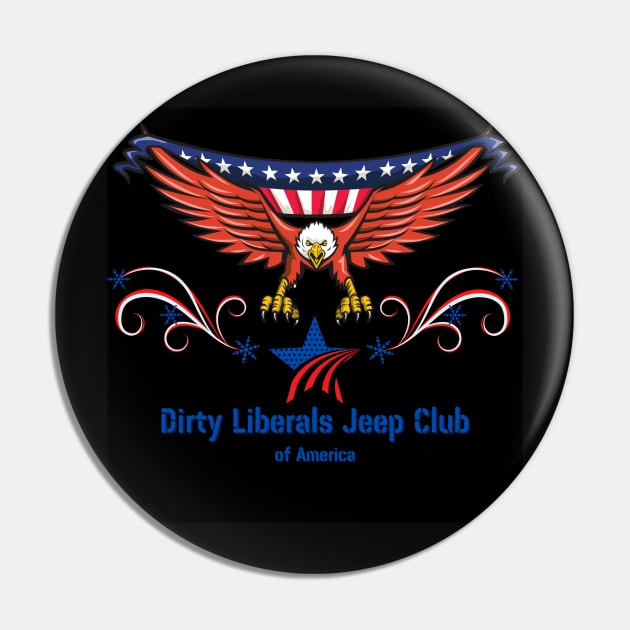 Dirty Liberals - Eagle Pin by nikcooper