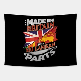 Made In Britain With Sri Lankan Parts - Gift for Sri Lankan From Sri Lanka Tapestry