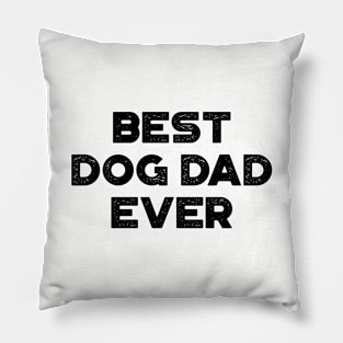 Best Dog Dad Ever Funny Father's Day Pillow