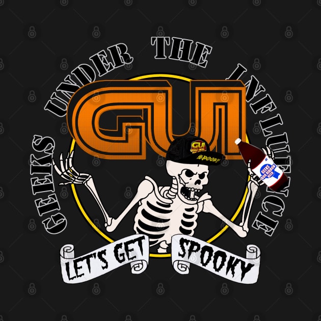 Let's Get Spooky! by Geeks Under the Influence 