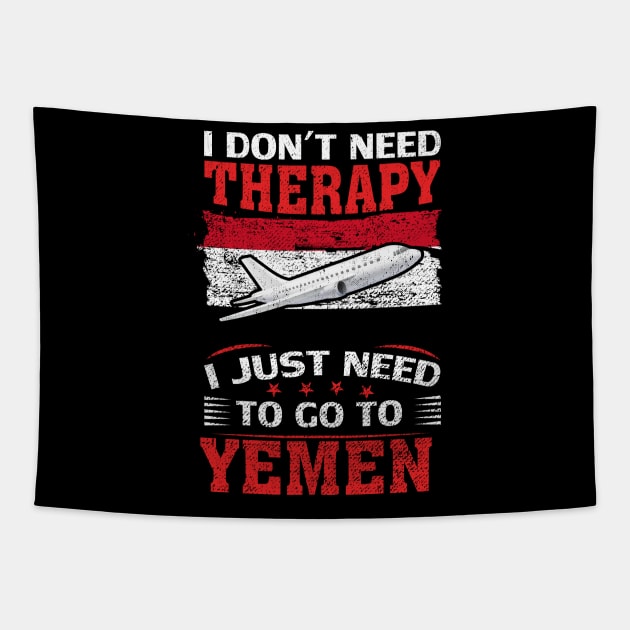 I Don't Need Therapy I Just Need To Go To Yemen Tapestry by silvercoin