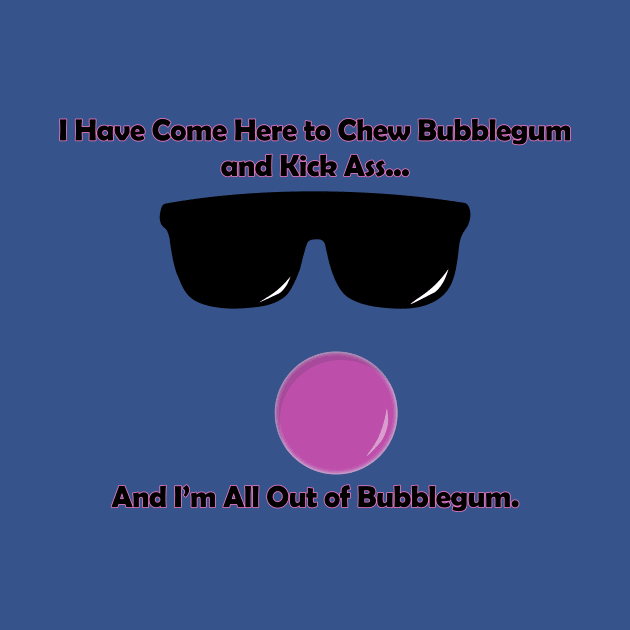 I'm all out of Bubblegum by JJFGraphics