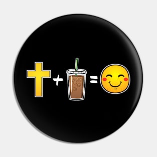Christ plus Iced Coffee equals happiness Christian Pin