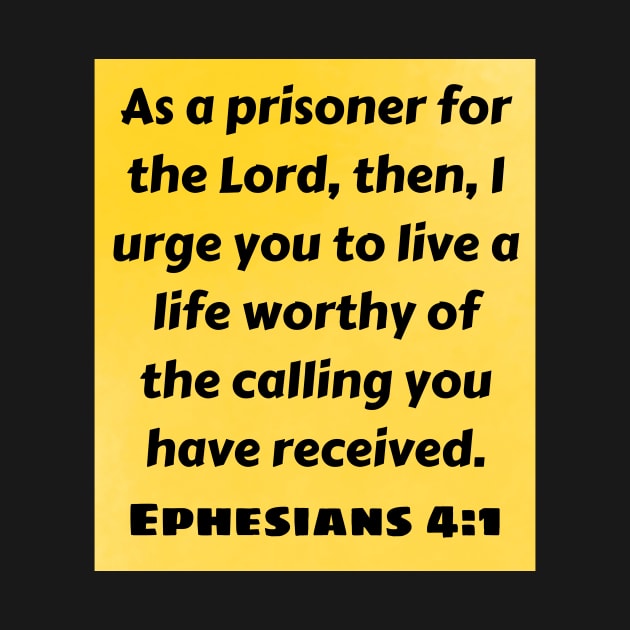 Bible Verse Ephesians 4:1 by Prayingwarrior