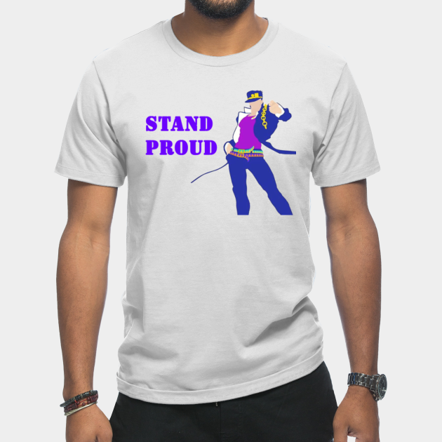 Discover Stardust Crusaders Stand Proud Shirt - Jojo - T-Shirt