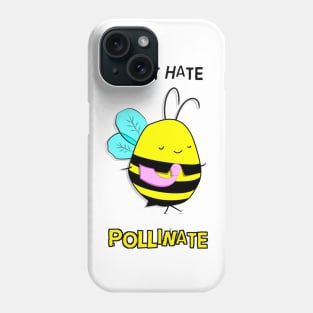 Don't Hate. Pollinate. Phone Case
