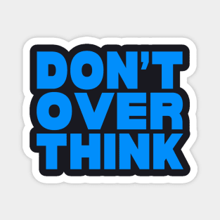 Don't over think Magnet