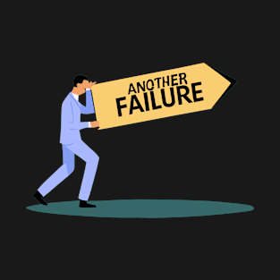 Another Failure 3 T-Shirt