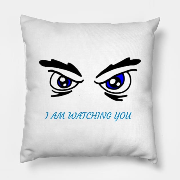 I am watching you Pillow by Tee-ps-shirt