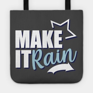 Motivational Quotes | Make it Rain Tote