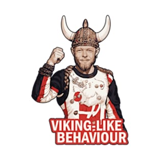 Vikinglike Behaviour T-Shirt