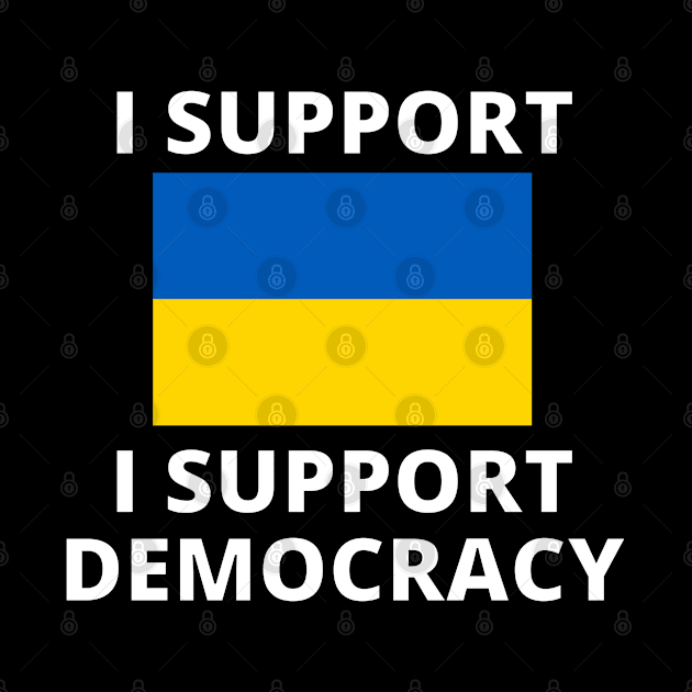 I Support Ukraine I Support Democracy. by MindBoggling