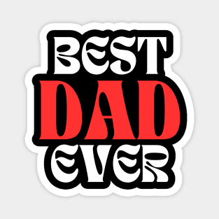 Best Dad Ever Magnet