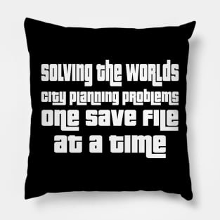 Solving the worlds city planning problems one save file at a time Pillow