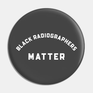 BLACK RADIOGRAPHERS MATTER Pin