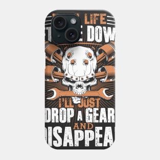 When Life Gets Me Down Phone Case