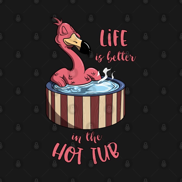 Flamingo im Pool - Life is better in the Hot Tub by Modern Medieval Design