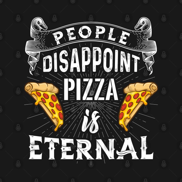 Disappoint Pizza is Eternal by Dojaja