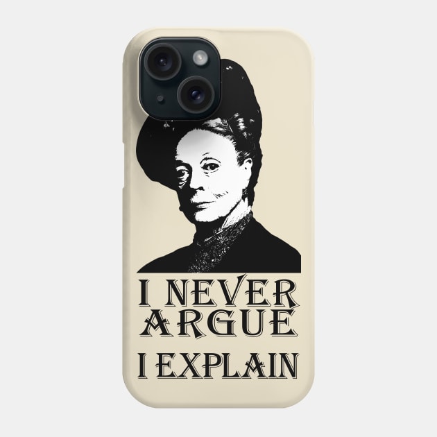 I Never Argue, I Explain Phone Case by RandomGoodness