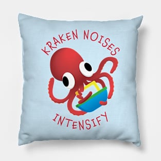 Kraken Noises Intensify Pillow