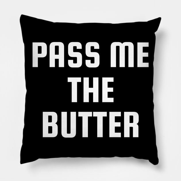 Pass Me The Keto Butter Pillow by OldCamp