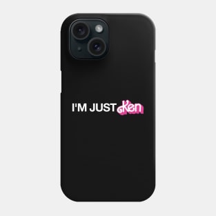 I'm just Ken quotes and sayings Phone Case