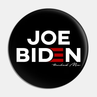 Joe Biden Touched me Pin