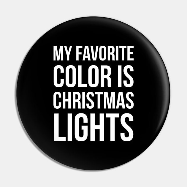 My Favorite Color Is Christmas Lights Pin by evokearo