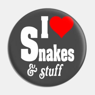 I LOVE SNAKES & STUFF Pin