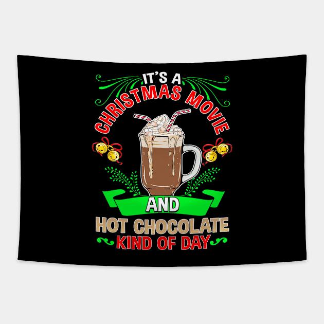 Its A Christmas Movie and Hot Chocolate Kind Of Day Tapestry by SoCoolDesigns