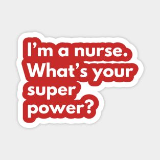 I'm a nurse. What's your superpower Magnet