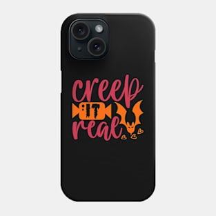 Creep it real Phone Case