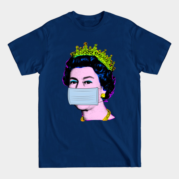 Disover Queen Elizabeth II Wearing a Mask Her Royal Highness Queen of England - Queen Elizabeth - T-Shirt