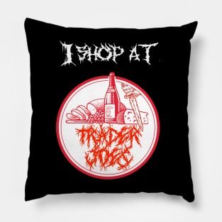 Metal I Shop At Trader Joe's Pillow