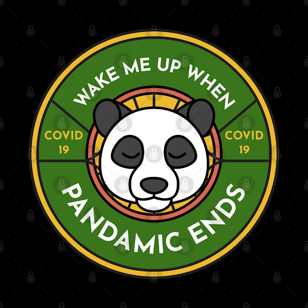 Wake Me Up When Pandamic Ends - Pandemic Panda Puns by Ranggasme