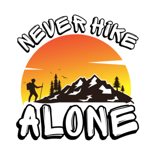 Never Hike Alone T-Shirt