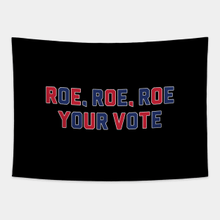 ROE, ROE, ROE, YOUR VOTE Tapestry