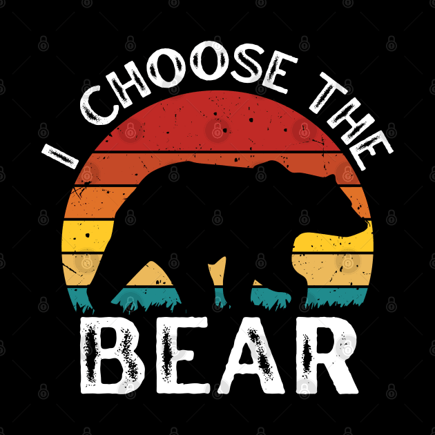 I choose the Bear Safer In The Woods With a Bear Than A Man retro sunset vintage by zofry's life