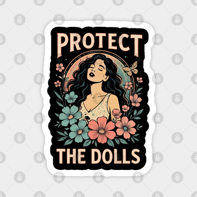 Protect-The-Dolls Magnet by Creatifly Graphic Tees
