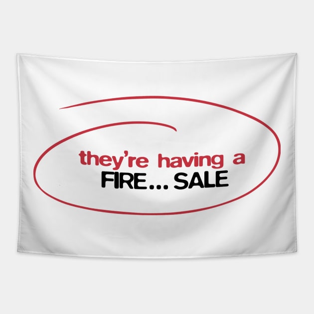 They're having a FIRE... sale! Tapestry by BobbyShaftoe