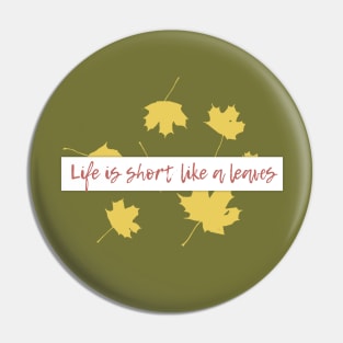 Life is short,like a leaves... Pin