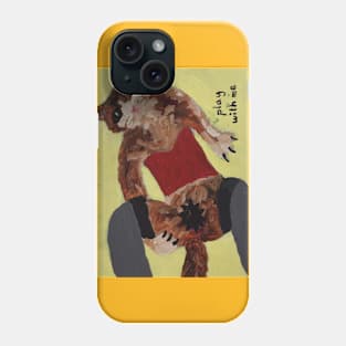 Play with me Phone Case