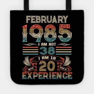 Vintage Birthday February 1985 I'm not 38 I am 18 with 20 Years of Experience Tote