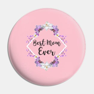 Best Mom Ever Mother's Day Pin