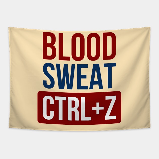 Blood Sweat CTRL+Z Tapestry by NotSoGoodStudio