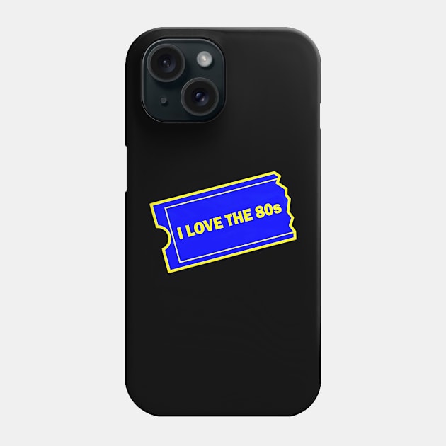 I Love the 80s! Phone Case by RetroZest