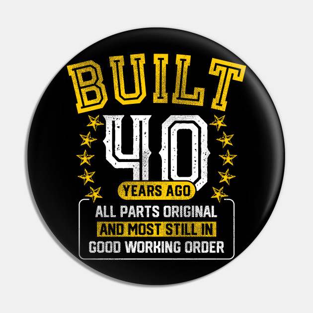 Funny 40th Birthday Shirt Adult 40 Years Old Joke Gift - Funny 40th Birthday - Pin | TeePublic Funny 40th Birthday Shirt Adult 40 Years Old Joke Gift - Funny 40th Birthday - Pin | TeePublic