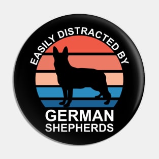 Easily Distracted By German Shepherds Pin