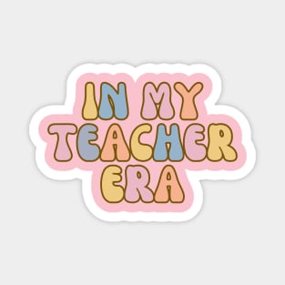 In my teacher era groovy teacher Magnet