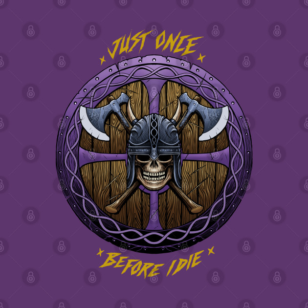 Minnesota Vikings Fans - Just Once Before I Die: Shield by JustOnceVikingShop